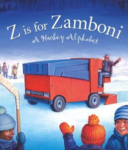 Sleeping Bear Press - Z is for Zamboni: A Hockey Alphabet board book