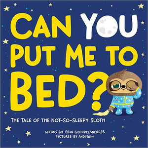 Can You Put Me to Bed? (Hardcover) Tale of the Not-So-Sleepy Sloth